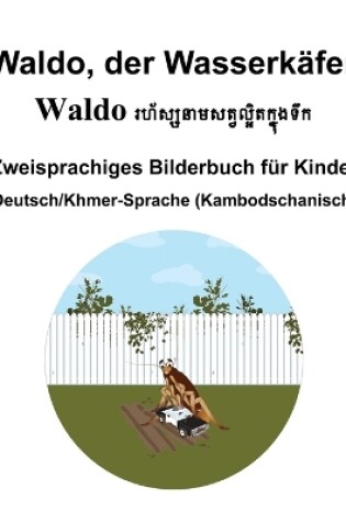 Cover of Deutsch/Khmer-Sprache (Kambodschanisch) Waldo, der Wasserkäfer Zweisprachiges Bilderbuch für Kinder