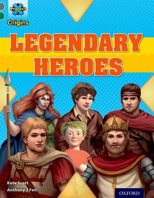 Cover of Project X Origins: Grey Book Band, Oxford Level 12: Myths and Legends: Tiger's Legendary Heroes