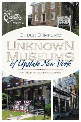 Cover of Unknown Museums of Upstate New York