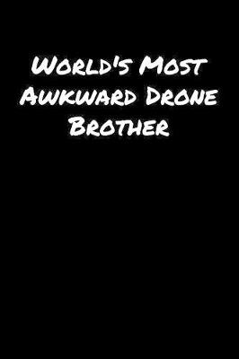 Book cover for World's Most Awkward Drone Brother