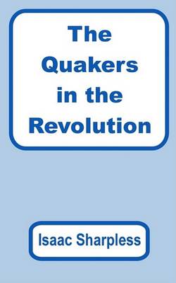 Book cover for The Quakers in the Revolution