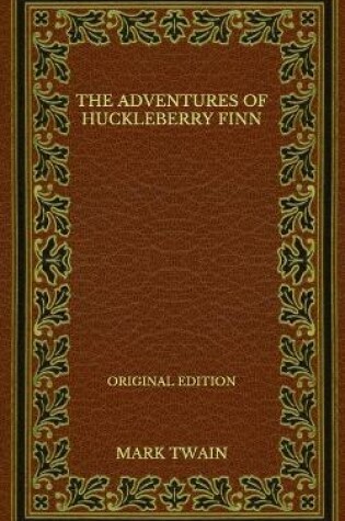 Cover of The Adventures of Huckleberry Finn - Original Edition