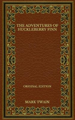 Book cover for The Adventures of Huckleberry Finn - Original Edition