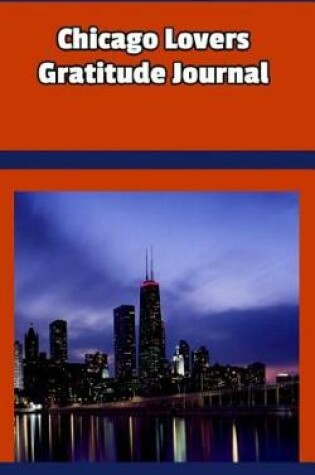 Cover of Chicago Lovers Gratitude Journal