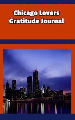 Book cover for Chicago Lovers Gratitude Journal