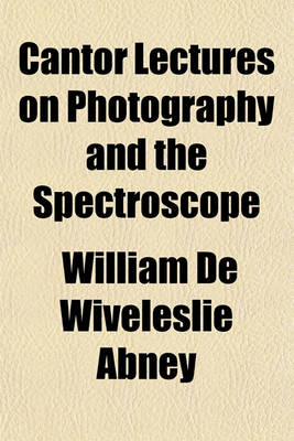 Book cover for Cantor Lectures on Photography and the Spectroscope