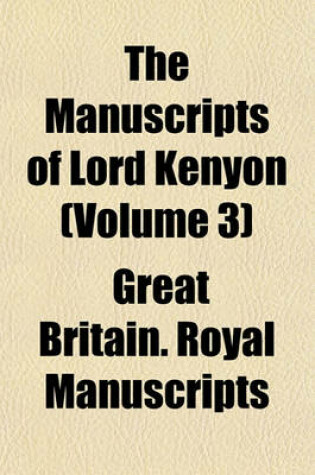 Cover of The Manuscripts of Lord Kenyon (Volume 3)