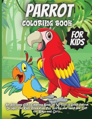 Book cover for Parrot Coloring Book For Kids