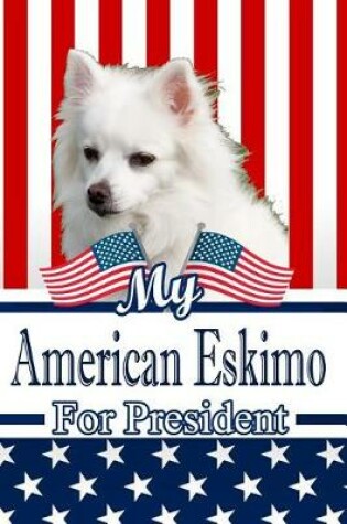 Cover of My American Eskimo for President