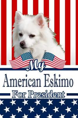 Book cover for My American Eskimo for President