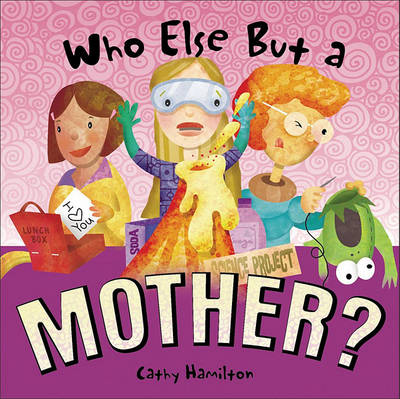 Book cover for Who Else But a Mother?