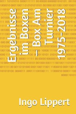 Book cover for Ergebnisse Im Boxen - Box Am Turnier 1975-2018