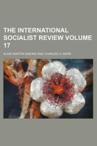 Cover of The International Socialist Review Volume 17