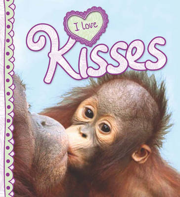 Book cover for I Love: Kisses