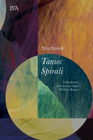 Cover of Taniec Spirali Odrodzenie Starozytnej Religii Wielkiej Bogini