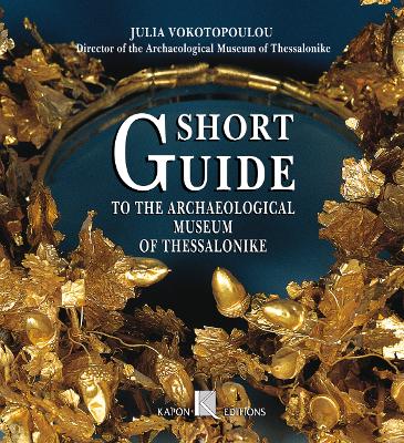 Book cover for Short Guide to the Archaeological Museum of Thessaloniki (English language edition)