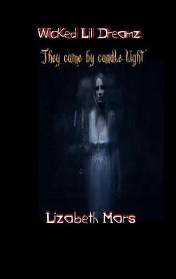 Book cover for wicked lil dreamz they came by candlelight