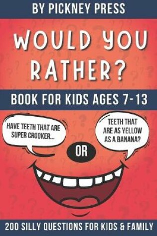 Cover of Would You Rather Book For Kids Ages 7-13