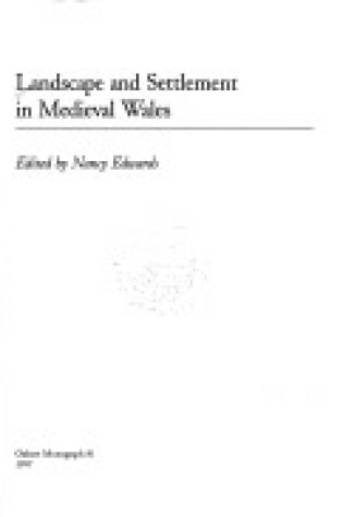 Cover of Landscape and Settlement in Medieval Wales