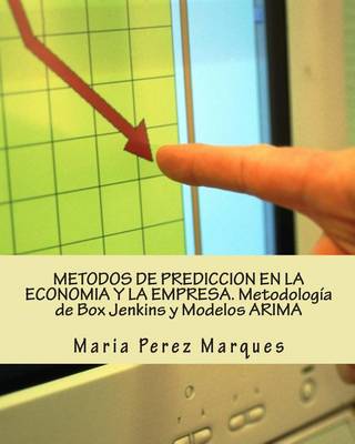 Book cover for Metodos de Prediccion En La Economia Y La Empresa. Metodología de Box Jenkins Y Modelos Arima