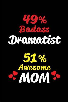 Book cover for 49% Badass Dramatist 51% Awesome Mom