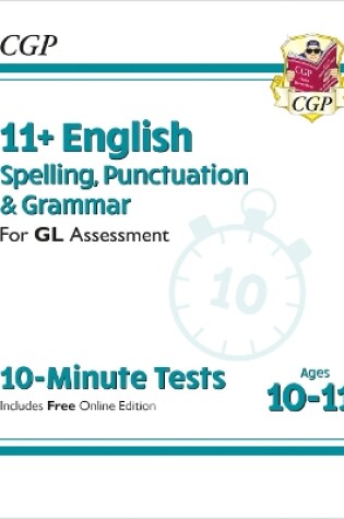 Cover of 11+ GL 10-Minute Tests: English Spelling, Punctuation & Grammar - Ages 10-11 Book 1 (with Online Ed)