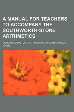 Cover of A Manual for Teachers, to Accompany the Southworth-Stone Arithmetics