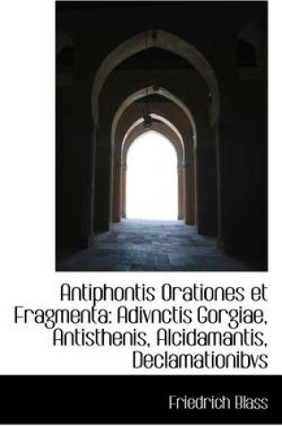 Cover of Antiphontis Orationes Et Fragmenta