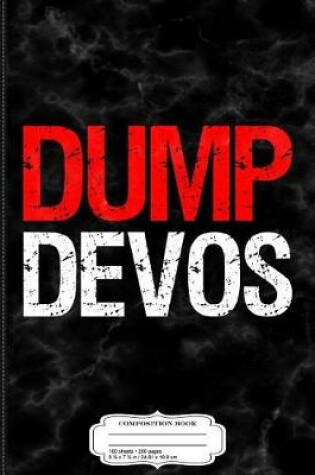 Cover of Dump Devos Composition Notebook