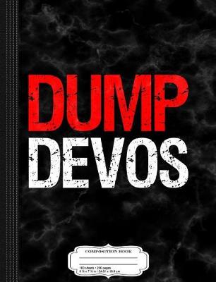 Book cover for Dump Devos Composition Notebook