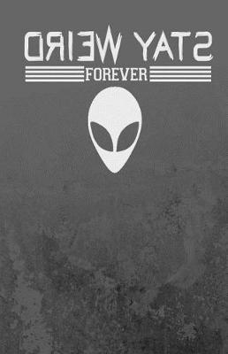 Book cover for Alien Stay Weird Forever Journal Notebook - Lined Paper