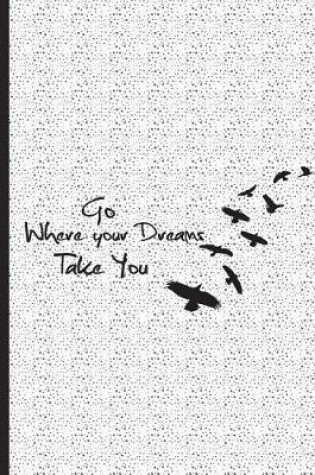 Cover of Go Where Your Dreams Take You