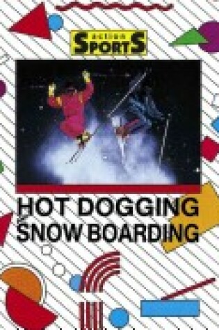 Cover of Hot Dogging and Snowboarding
