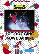 Book cover for Hot Dogging and Snowboarding