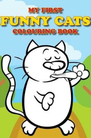 Cover of My First Funny Cats Colouring Book