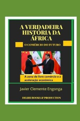 Cover of A verdadeira historia da Africa, O comercio do futuro