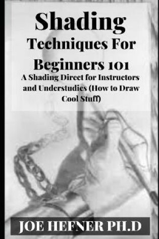 Cover of Shading Techniques For Beginners 101