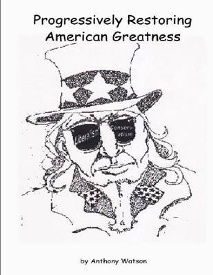 Book cover for Progressively Restoring American Greatness