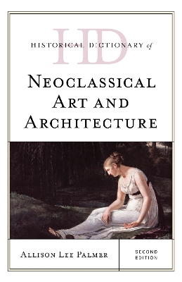 Book cover for Historical Dictionary of Neoclassical Art and Architecture