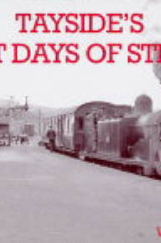 Cover of Tayside's Last Days of Steam