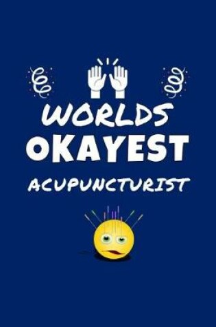 Cover of Worlds Okayest Acupuncturist