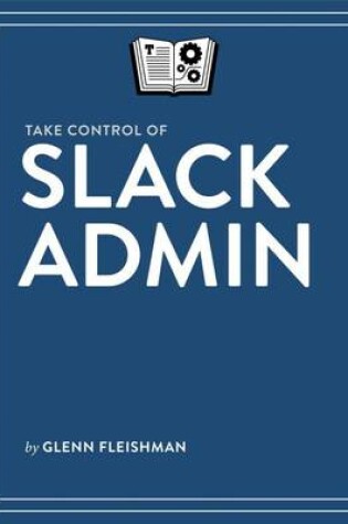 Cover of Take Control of Slack Admin