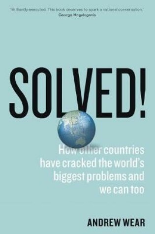 Cover of Solved!: How other countries have cracked the world's biggest problems and we can too