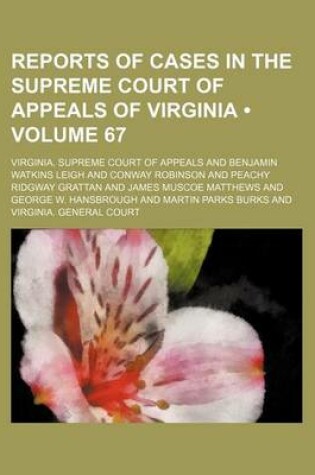 Cover of Reports of Cases in the Supreme Court of Appeals of Virginia (Volume 67)