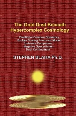 Cover of The Gold Dust Beneath Hypercomplex Cosmology
