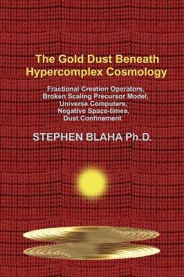 Book cover for The Gold Dust Beneath Hypercomplex Cosmology