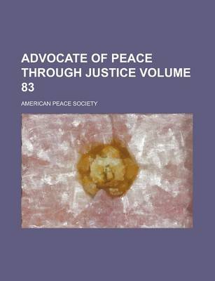 Book cover for Advocate of Peace Through Justice Volume 83