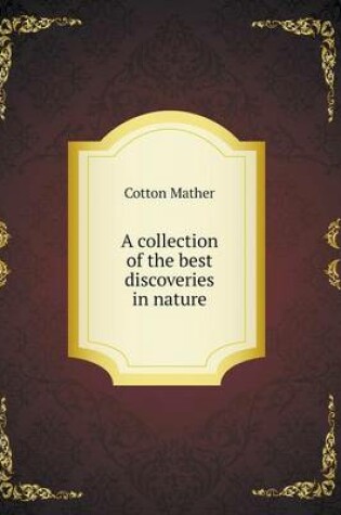Cover of A collection of the best discoveries in nature