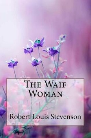 Cover of The Waif Woman Robert Louis Stevenson