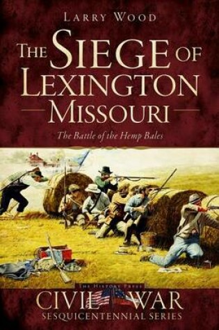 Cover of The Siege of Lexington, Missouri
